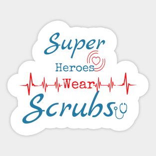 Super heroes wear scrubs Sticker